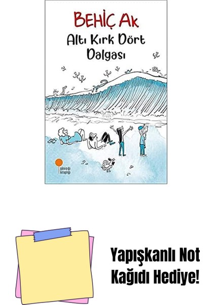 Altı Kırk Dört Dalgası + Yapışkanlı Not Kağıdı