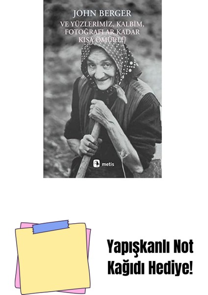 ve Yüzlerimiz, Kalbim, Fotoğraflar Kadar Kısa Ömür + Yapışkanlı Not Kağıdı