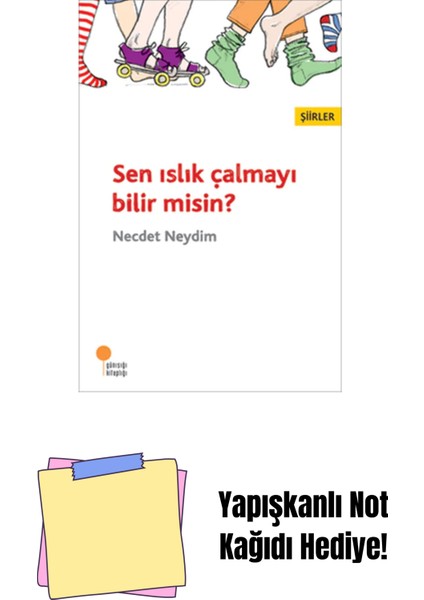 Sen Islık Çalmayı Bilir Misin?: 3, 4, 5. Sınıflar + Yapışkanlı Not Kağıdı
