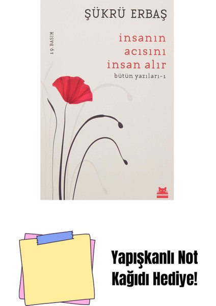 Insanın Acısını Insan Alır: Bütün Yazıları - 1 + Yapışkanlı Not Kağıdı