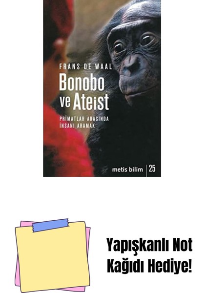 Bonobo ve Ateist: Primatlar Arasında Insanı Anlamak + Yapışkanlı Not Kağıdı