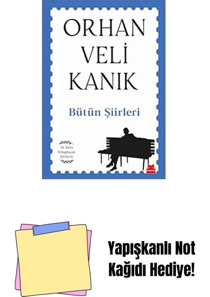 Bütün Şiirleri: Ilk Defa Kitaplaşan Şiirlerle + Yapışkanlı Not Kağıdı