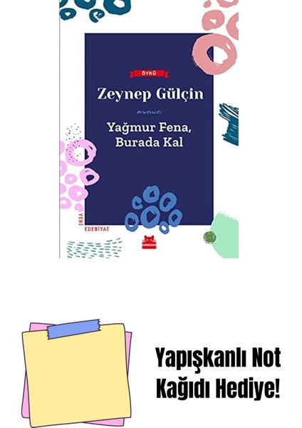 Yağmur Fena, Burada Kal + Yapışkanlı Not Kağıdı
