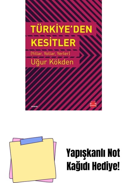 Türkiye’den Kesitler: (Yıllar, Yollar, Yerler) + Yapışkanlı Not Kağıdı