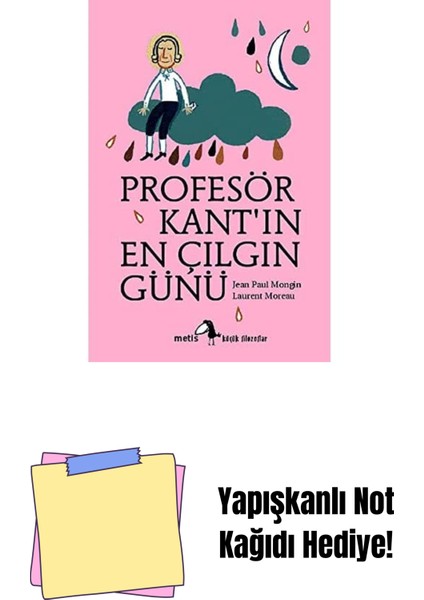 Profesör Kantın En Çılgın Günü: Küçük Filozoflar + Yapışkanlı Not Kağıdı