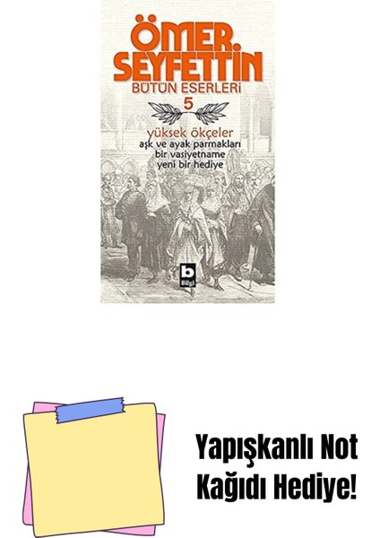 Yüksek Ökçeler: Bütün Eserleri 5 + Yapışkanlı Not Kağıdı