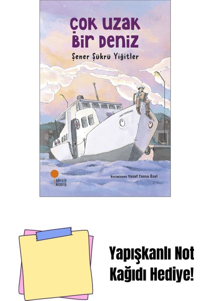 Çok Uzak Bir Deniz + Yapışkanlı Not Kağıdı