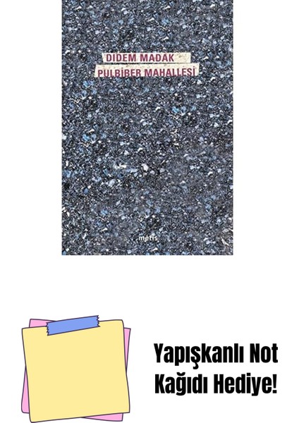 Pulbiber Mahallesi + Yapışkanlı Not Kağıdı
