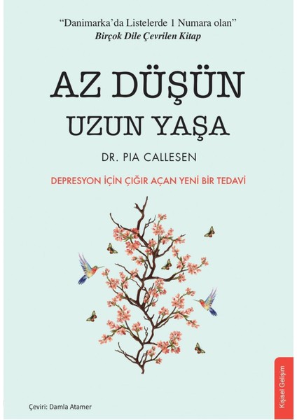 Az Düşün Uzun Yaşa: Için Çığır Açan Yeni Bir Tedavi - Pia Callesen | Popüler Kitaplar
