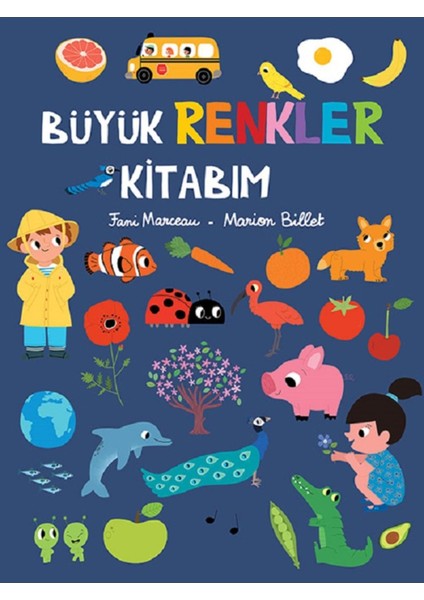 Büyük Renkler Kitabım - Fani Marceau / Marion Billet | Popüler Kitaplar