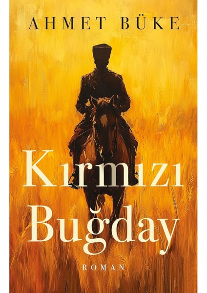Kırmızı Buğday - Ahmet Büke | Popüler Kitaplar