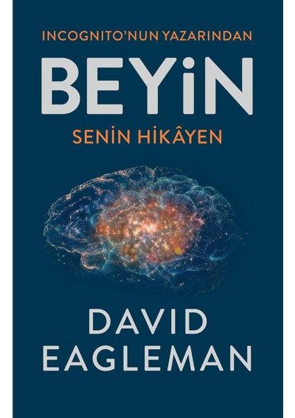 Beyin: Senin Hikayen - David Eagleman / Incognito'nun Yazarından | Popüler Kitaplar