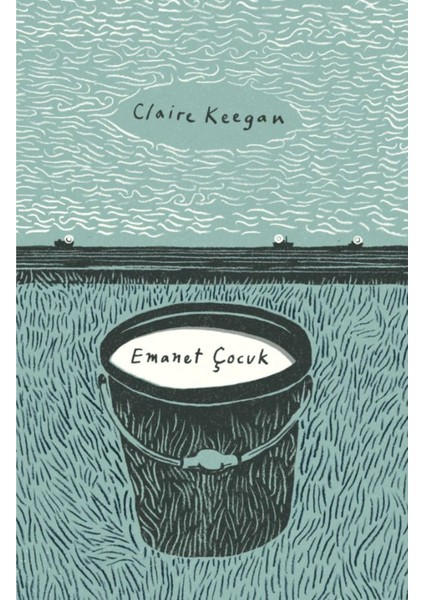 Emanet Çocuk - Claire Keegan | Popüler Kitaplar