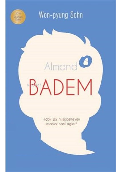 Badem: Hiçbir Şey Hissedemeyen Insanlar Nasıl Ağlar? - Won-Pyung Sohn | Popüler Kitaplar