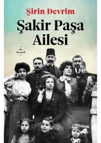 Şakir Paşa Ailesi - Şirin Devrim | Popüler Kitaplar fiyatları