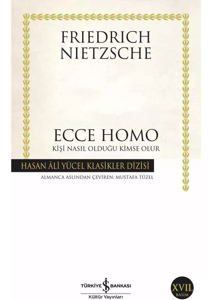 Ecce Homo - Kişi Nasıl Olduğu Kimse Olur - Friedrich Nietzsche | Popüler Kitaplar modelleri