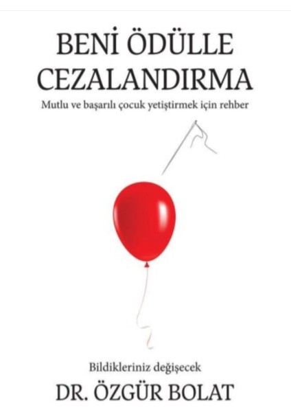 Beni Ödülle Cezalandırma - Dr. Özgür Bolat | Popüler Kitaplar