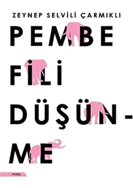 Pembe Fili Düşünme - Zeynep Selvili Çarmıklı | Popüler Kitaplar