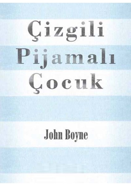 Çizgili Pijamalı Çocuk - John Boyne | Popüler Kitaplar