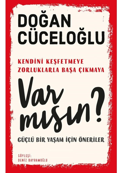 Var Mısın? Güçlü Bir Yaşam Için Öneriler - Doğan Cüceloğlu | Popüler Kitaplar modelleri