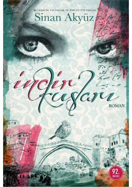 Incir Kuşları - Sinan Akyüz / Iki Kişilik Yalnızlık ve Piruze"nin Yazarından... | Popüler Kitaplar modelleri