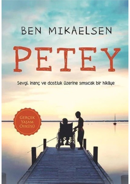 Petey: Sevgi, Inanç ve Dostluk Üzerine Sımsıcak Bir Hikaye - Ben Mikaelsen | Popüler Kitaplar modelleri