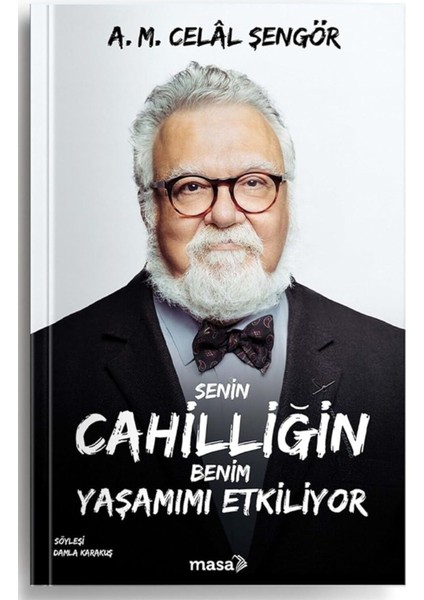Senin Cahilliğin Benim Yaşamımı Etkiliyor - A. M. Celal Şengör | Popüler Kitaplar modelleri