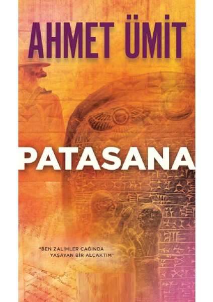 Patasana: "ben Zalimler Çağında Yaşayan Bir Alçaktım" - Ahmet Ümit | Popüler Kitaplar fiyatları