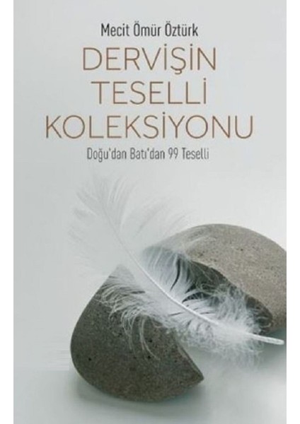 Dervişin Teselli Koleksiyonu: Doğu'dan Batı'dan 99 Teselli - Mecit Ömür Öztürk | Popüler Kitaplar fiyatları