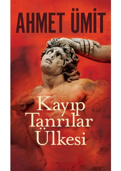 Kayıp Tanrılar Ülkesi - Ahmet Ümit | Popüler Kitaplar modelleri