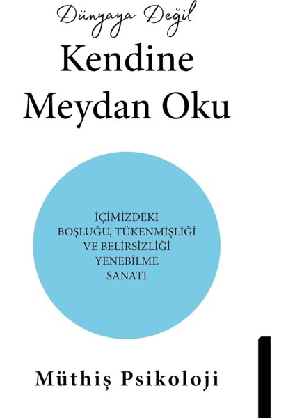Dünyaya Değil Kendine Meydan Oku - Müthiş Psikoloji | Popüler Kitaplar modelleri