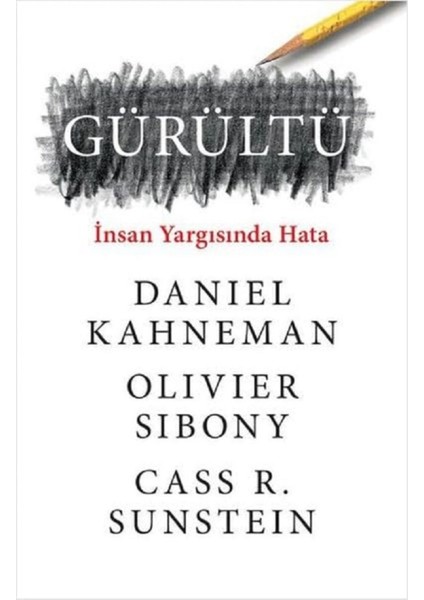 Gürültü: Insan Yargısında Hata - Daniel Kahneman | Popüler Kitaplar