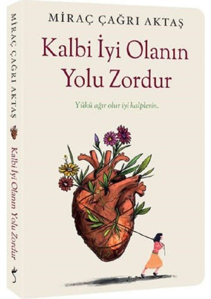 Kalbi Iyi Olanın Yolu Zordur - Miraç Çağrı Aktaş | Popüler Kitaplar modelleri
