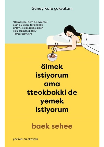 Ölmek Istiyorum Ama Tteokbokki De Yemek Istiyorum - Baek Sehee | Popüler Kitaplar