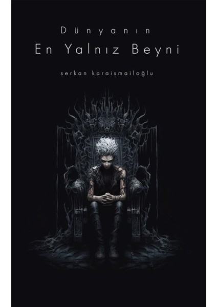 Dünyanın En Yalnız Beyni - Serkan Karaismailoğlu | Popüler Kitaplar