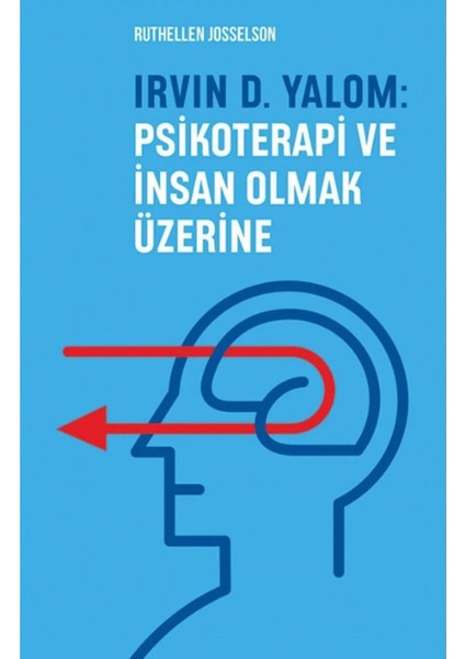 Irvin D. Yalom: Psikoterapi ve Insan Olmak Üzerine | Popüler Kitaplar