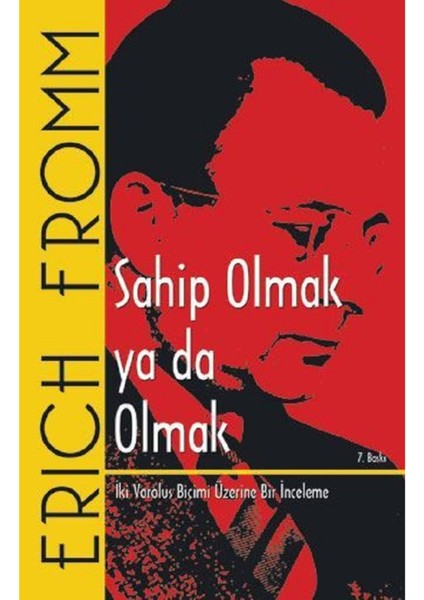 Sahip Olmak Ya Da Olmak: Iki Varoluş Biçimi Üzerine Bir Inceleme - Erich Fromm | Popüler Kitaplar