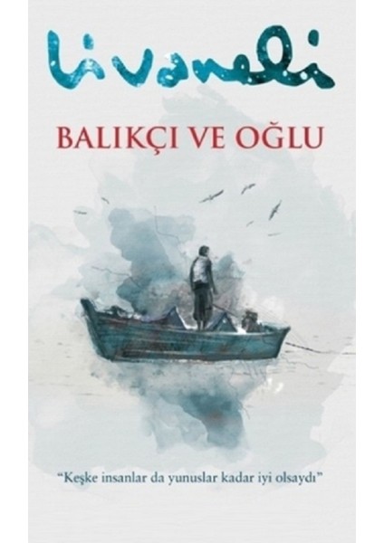 Balıkçı ve Oğlu - Zülfü Livaneli | Popüler Kitaplar fiyatları