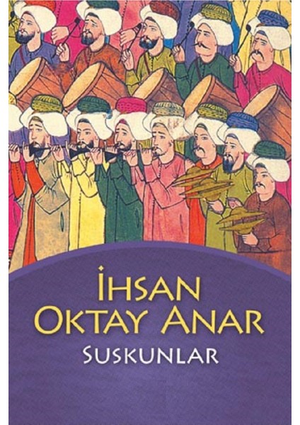 Suskunlar - Ihsan Oktay Anar | Popüler Kitaplar