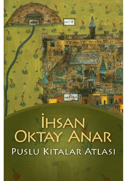 Puslu Kıtalar Atlası - Ihsan Oktay Anar | Popüler Kitaplar modelleri