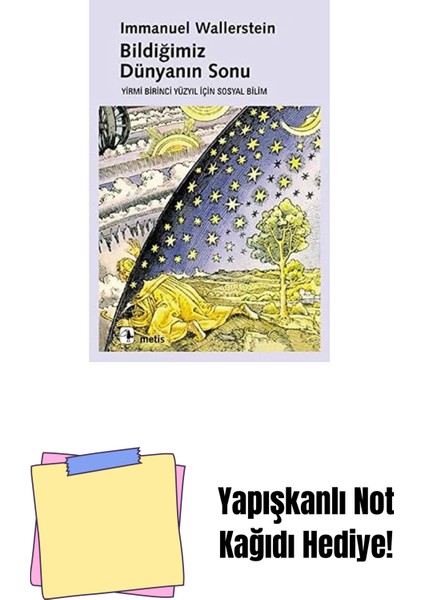 Bildiğimiz Dünyanın Sonu - Yirmi Birinci Yüzyılın Sosyal Bilimi: Yirmi Birinci Yüzyıl Için Sosyal Bilim + Yapışkanlı Not Kağıdı