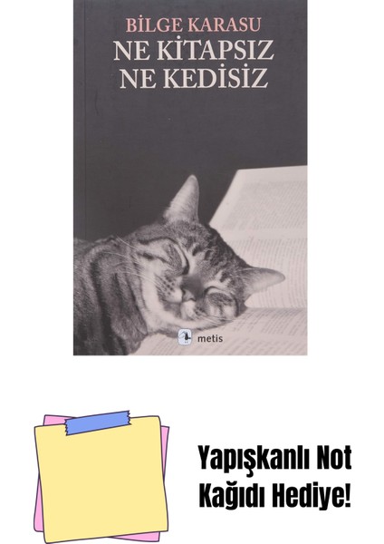 Ne Kitapsız, Ne Kedisiz: Denemeler 1 + Yapışkanlı Not Kağıdı