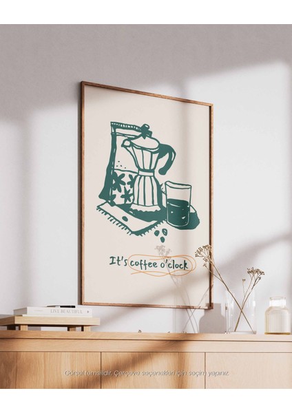 It’s Coffee O’clock – Mutfak Için Illüstrasyon & Modern Kahve Poster fiyatları