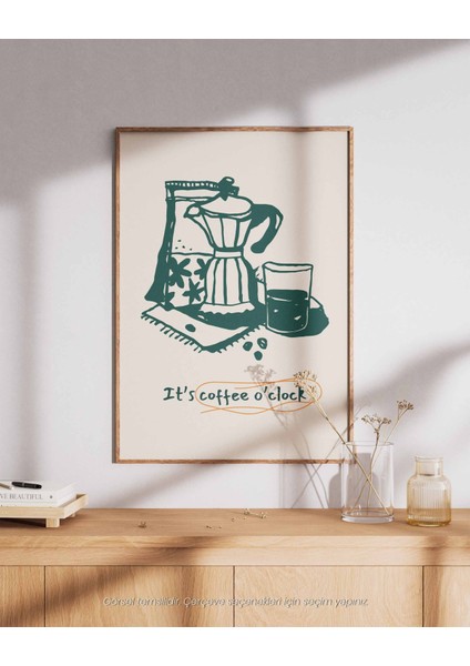 It’s Coffee O’clock – Mutfak Için Illüstrasyon & Modern Kahve Poster fırsatları