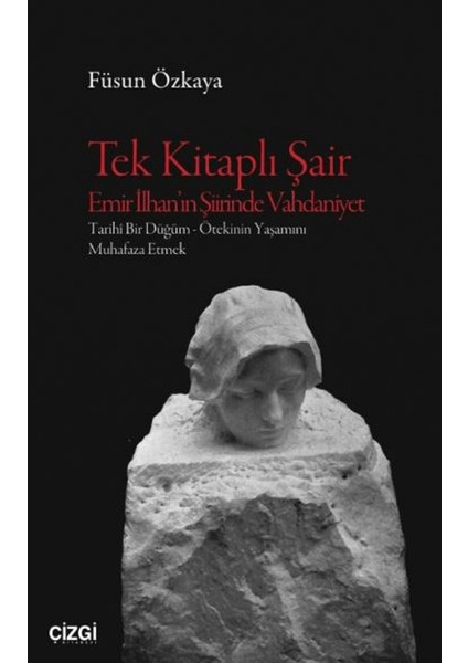 Tek Kitaplı Şair Emir Ilhan’ın Şiirinde Vahdaniyet