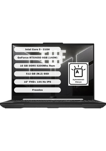 TUF Gaming FX607VU-RL017 Intel Core 5 210H 16GB 512GB SSD RTX4050 Freedos 16" Taşınabilir Bilgisayar