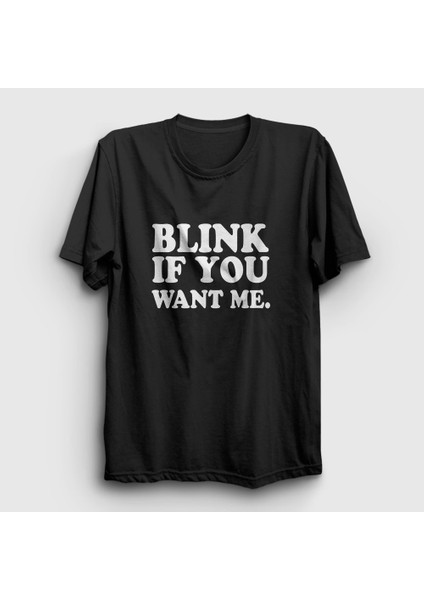 Unisex Siyah Blink If You Want Me Eastbound And Down T-Shirt