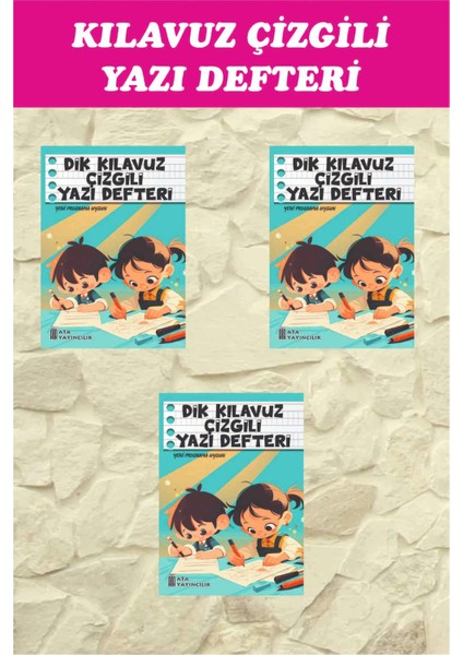 1. Sınıf Dik Temel Harflerle Kılavuz Çizgili Yazı Defteri Orta Boy - 3 Adet