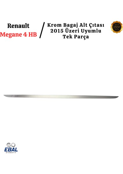 Renault Megane 4 Krom Bagaj Alt Çıtası 2015 Üzeri P. Çelik (Hb) modelleri