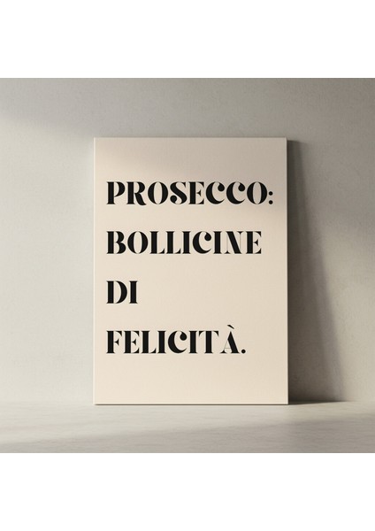 Prosecco Bollicine Di Felicita Modern Tipografi Poster Tablosu fiyatları